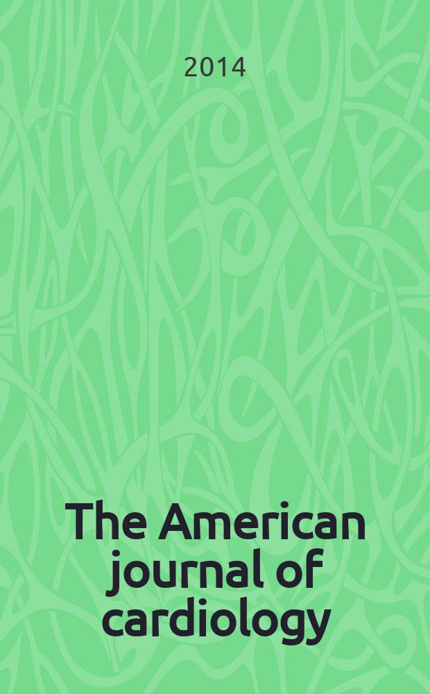 The American journal of cardiology : Official journal of the American college of cardiology A publication of the Yorke group. Vol. 113, № 7