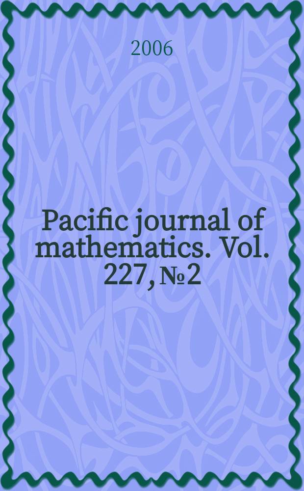 Pacific journal of mathematics. Vol. 227, № 2