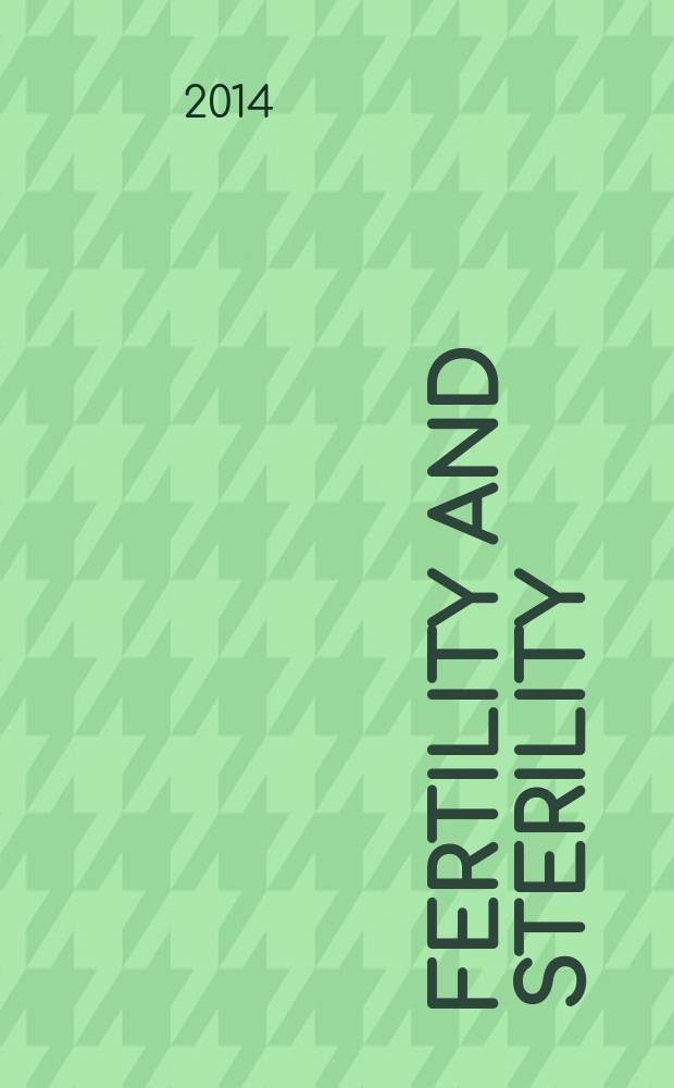 Fertility and sterility : A journal devoted to the clinical aspects of infertility Offic. journal of the American soc. for the study of sterility. Vol. 101, № 6
