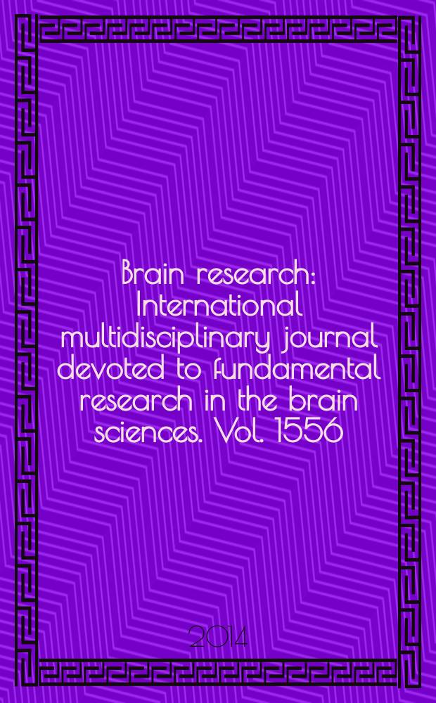 Brain research : International multidisciplinary journal devoted to fundamental research in the brain sciences. Vol. 1556