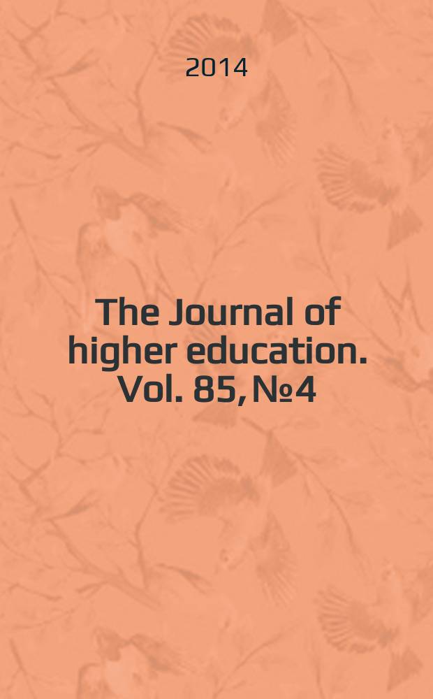 The Journal of higher education. Vol. 85, № 4