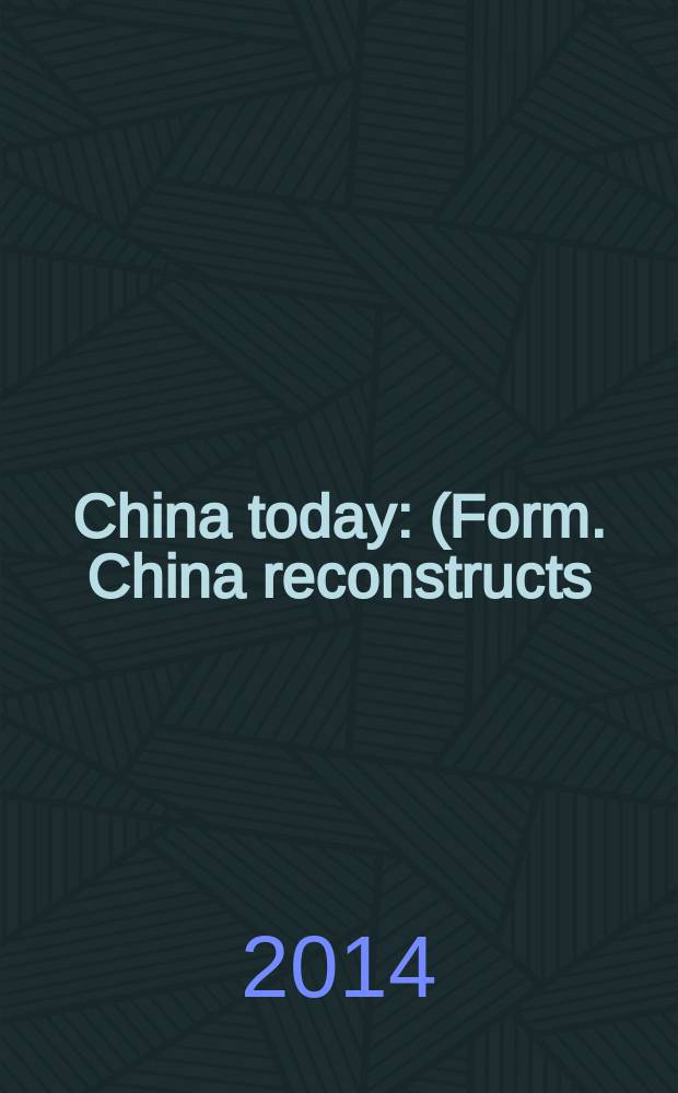 China today : (Form. China reconstructs). Vol. 63, № 7