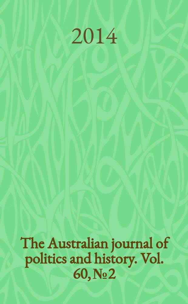 The Australian journal of politics and history. Vol. 60, № 2