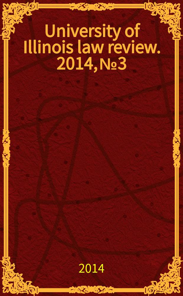 University of Illinois law review. 2014, № 3