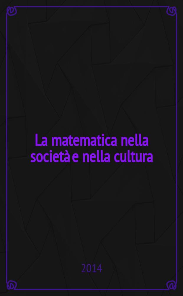 La matematica nella società e nella cultura : rivista della Unione matematica italiana. Ser. 1, vol. 7, № 1