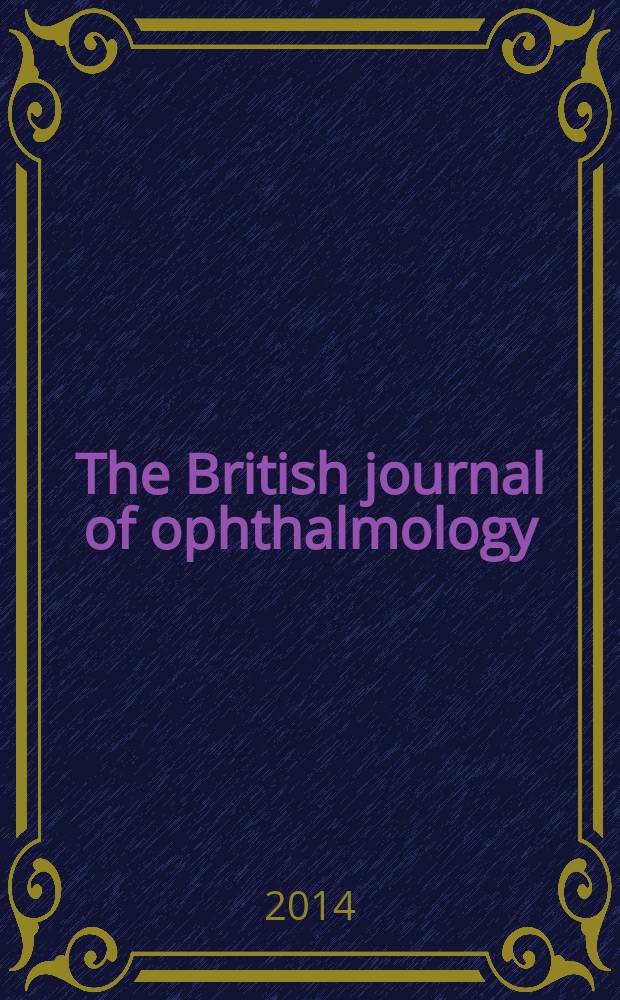 The British journal of ophthalmology : Incorporating The r. London ophthalmic hospital reports, The Ophthalmic review and The ophthalmoscope. Vol. 98, № 7