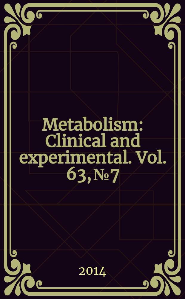 Metabolism : Clinical and experimental. Vol. 63, № 7