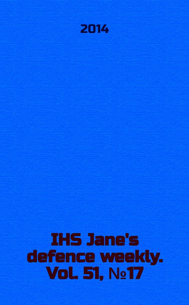 IHS Jane's defence weekly. Vol. 51, № 17