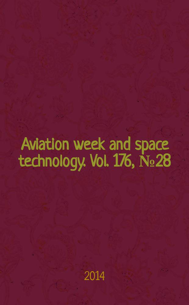Aviation week and space technology. Vol. 176, № 28