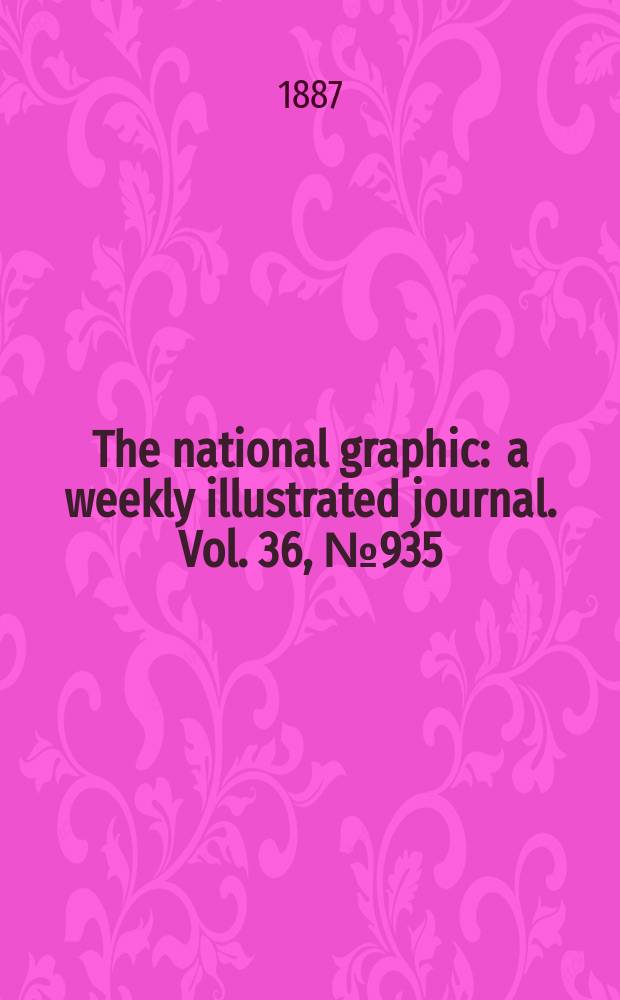 The national graphic : a weekly illustrated journal. Vol. 36, № 935