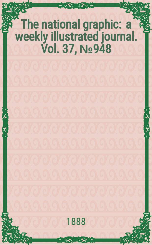 The national graphic : a weekly illustrated journal. Vol. 37, № 948