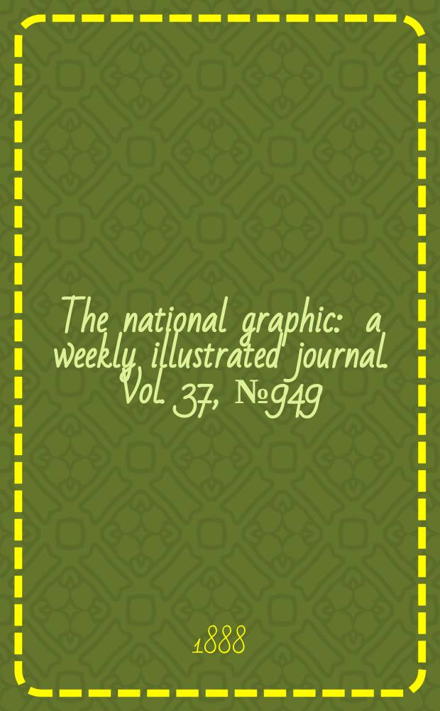 The national graphic : a weekly illustrated journal. Vol. 37, № 949