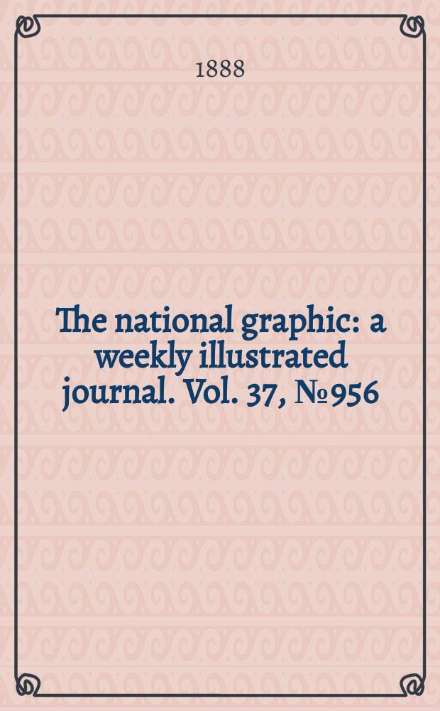 The national graphic : a weekly illustrated journal. Vol. 37, № 956