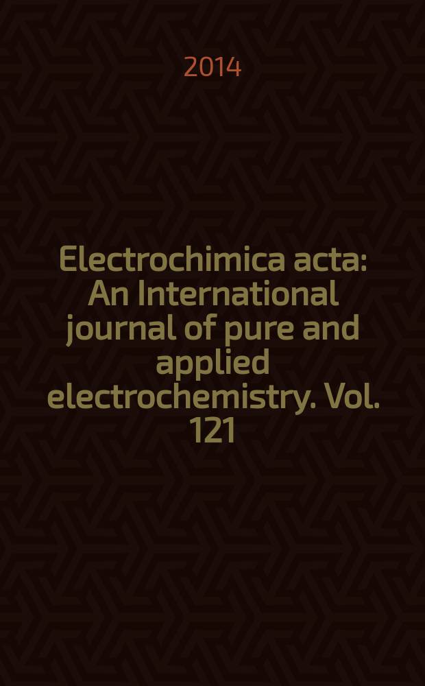 Electrochimica acta : An International journal of pure and applied electrochemistry. Vol. 121