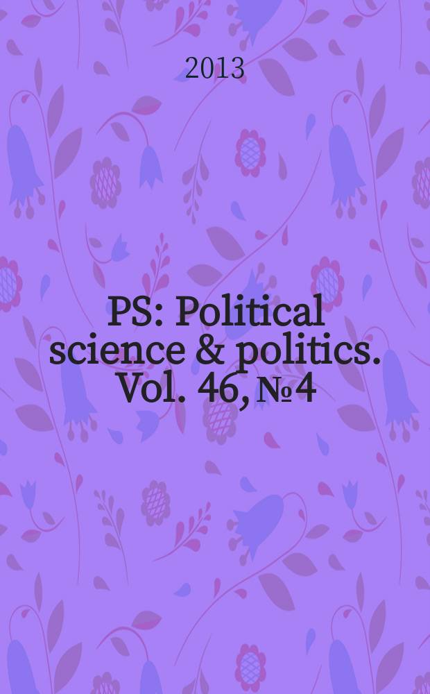 PS: Political science & politics. Vol. 46, № 4