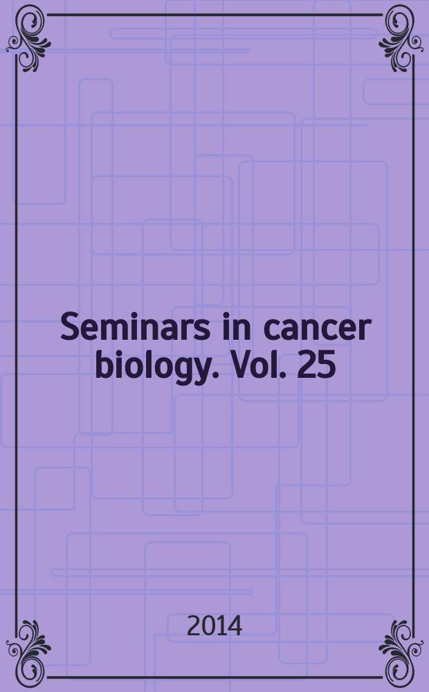 Seminars in cancer biology. Vol. 25 : Cancer-associated fibroblasts = Канцер-ассоциированные фибробласты: современное применение и возникновение симптоматики.