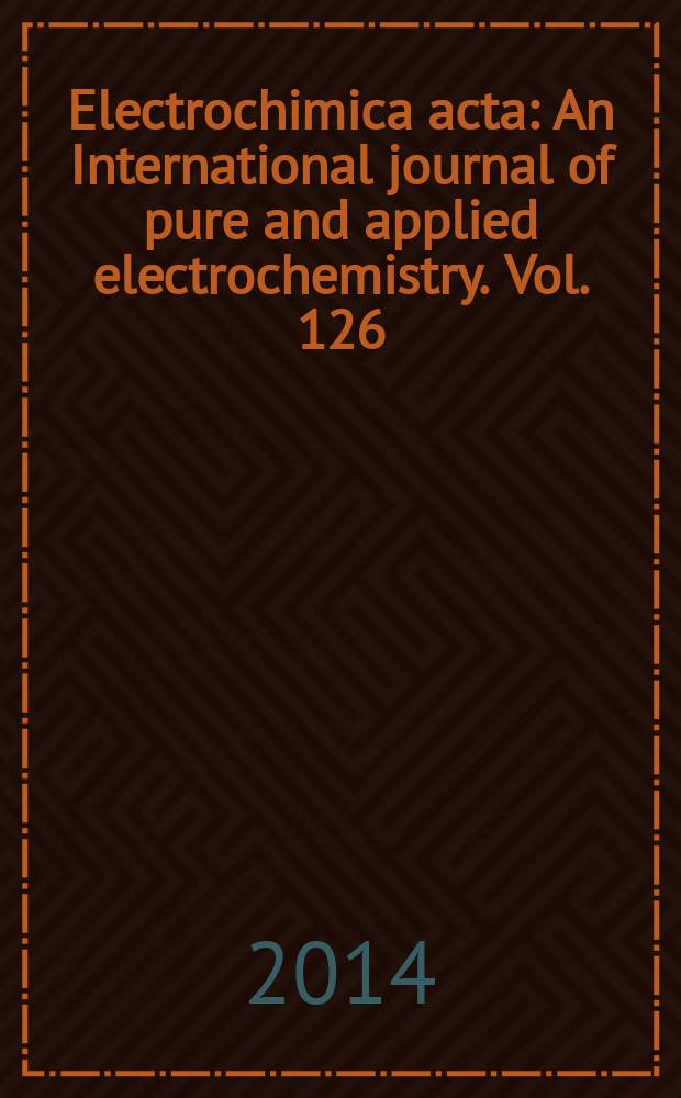 Electrochimica acta : An International journal of pure and applied electrochemistry. Vol. 126 : Bioelectrochemistry 2013 = Биоэлектрохимия