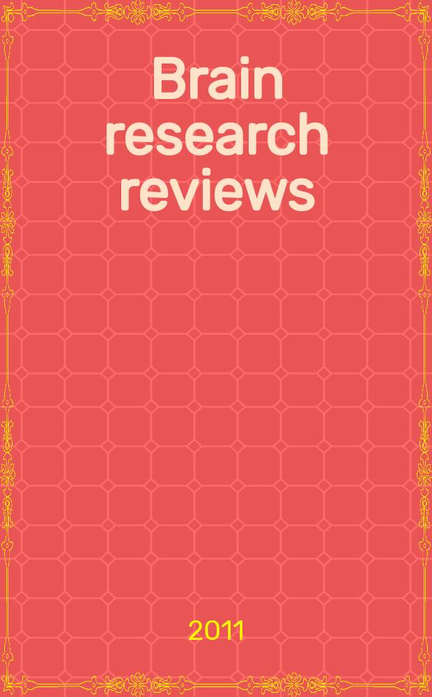 Brain research reviews : international multidisciplinary journal devoted to fundamental research in the brain sciences now incorporating Cognitive brain research, Developmental brain research, Molecular brain research and Brain research protocols. Vol. 66, № 1/2 : Camillo Golgi and modern neuroscience = Камилло Гольджи и современная неврология