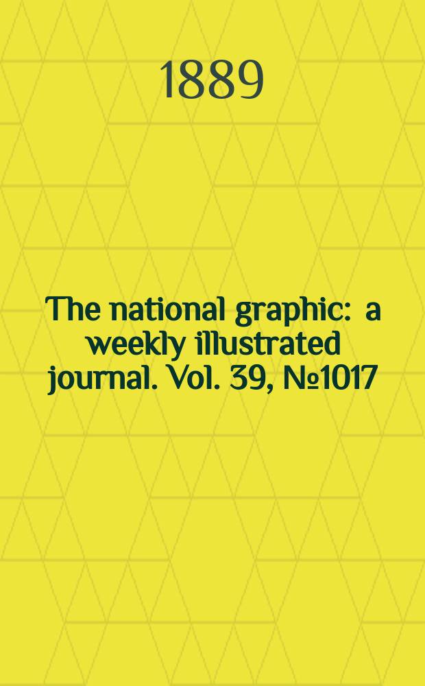 The national graphic : a weekly illustrated journal. Vol. 39, № 1017