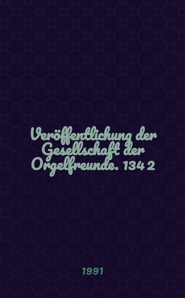 Veröffentlichung der Gesellschaft der Orgelfreunde. 134 [2] : 500 Jahre Orgeln in Berliner evangelischen Kirchen = 500 лет органам в Берлине в Евангелической Церкви