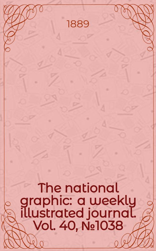 The national graphic : a weekly illustrated journal. Vol. 40, № 1038