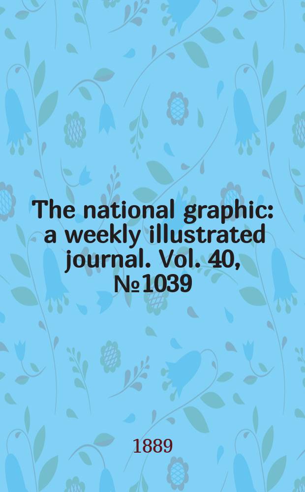 The national graphic : a weekly illustrated journal. Vol. 40, № 1039