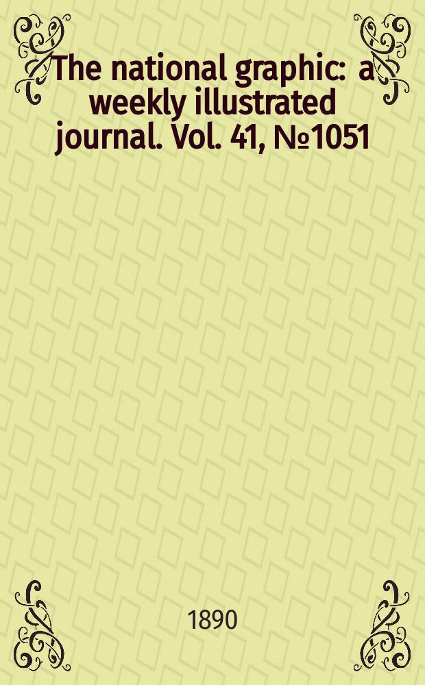 The national graphic : a weekly illustrated journal. Vol. 41, № 1051