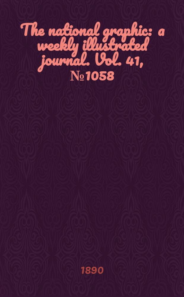 The national graphic : a weekly illustrated journal. Vol. 41, № 1058