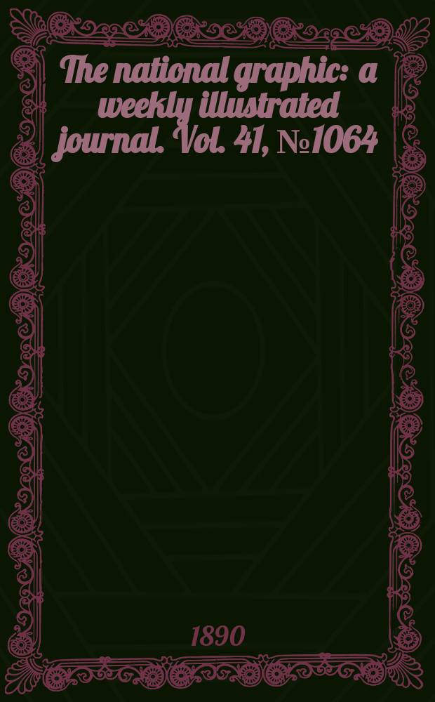 The national graphic : a weekly illustrated journal. Vol. 41, № 1064