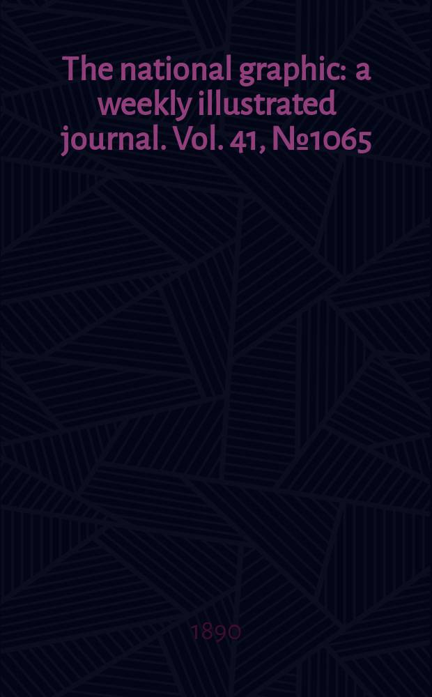 The national graphic : a weekly illustrated journal. Vol. 41, № 1065