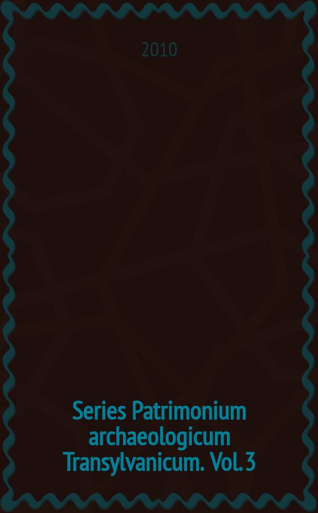 Series Patrimonium archaeologicum Transylvanicum. Vol. 3 : The Roman imperial hoard "Deleu" from Cluj-Napoca = Римский клад из Клуж-Напоки.