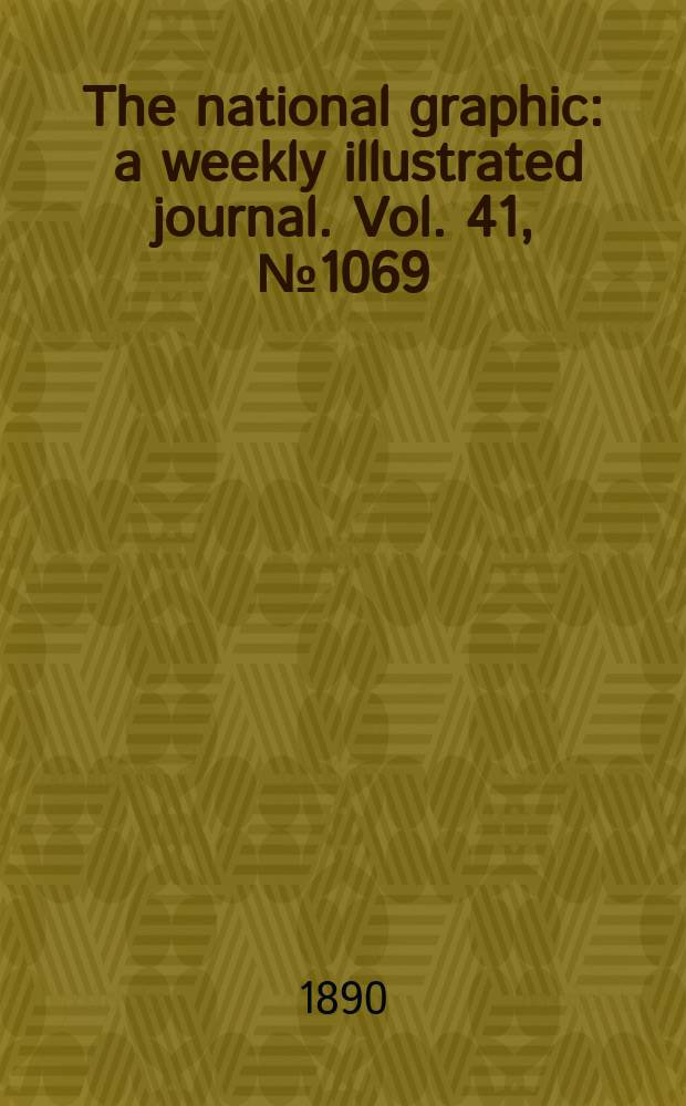 The national graphic : a weekly illustrated journal. Vol. 41, № 1069