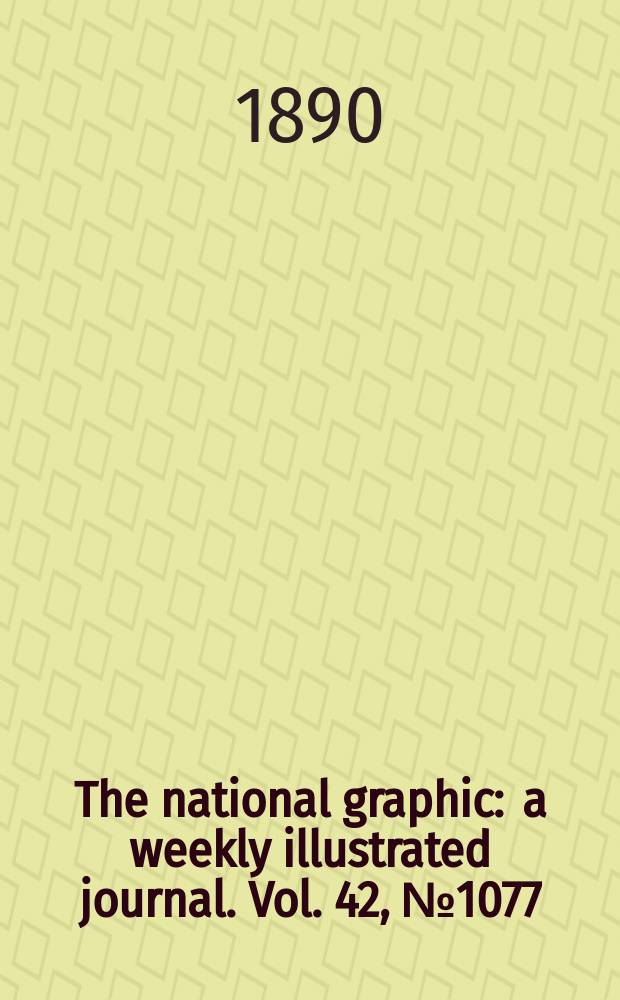 The national graphic : a weekly illustrated journal. Vol. 42, № 1077