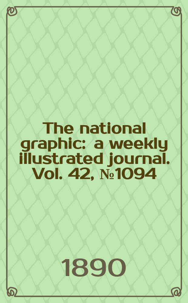 The national graphic : a weekly illustrated journal. Vol. 42, № 1094