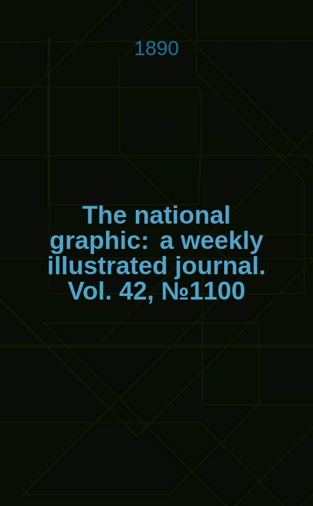 The national graphic : a weekly illustrated journal. Vol. 42, № 1100