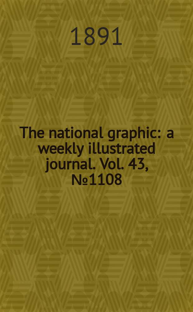 The national graphic : a weekly illustrated journal. Vol. 43, № 1108