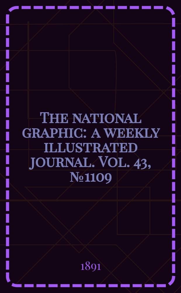 The national graphic : a weekly illustrated journal. Vol. 43, № 1109