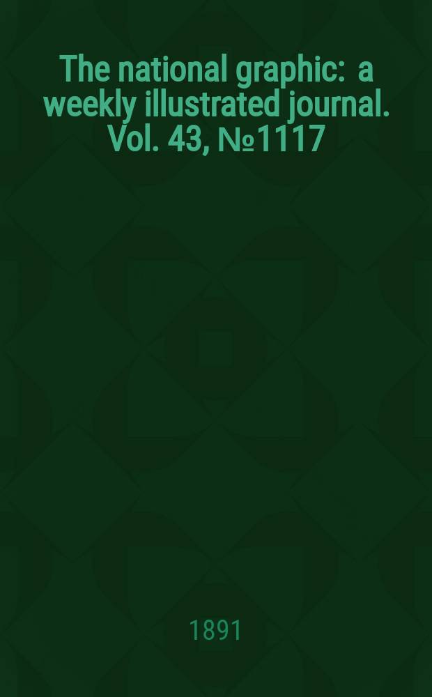 The national graphic : a weekly illustrated journal. Vol. 43, № 1117