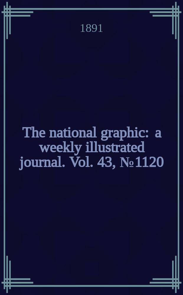 The national graphic : a weekly illustrated journal. Vol. 43, № 1120