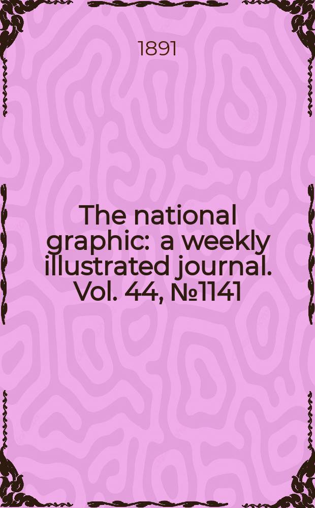The national graphic : a weekly illustrated journal. Vol. 44, № 1141