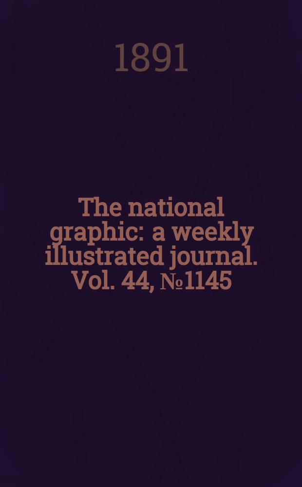 The national graphic : a weekly illustrated journal. Vol. 44, № 1145