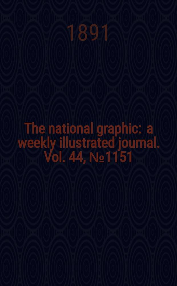 The national graphic : a weekly illustrated journal. Vol. 44, № 1151