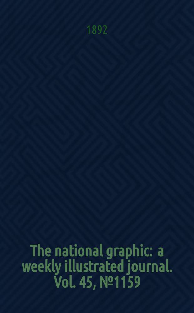 The national graphic : a weekly illustrated journal. Vol. 45, № 1159