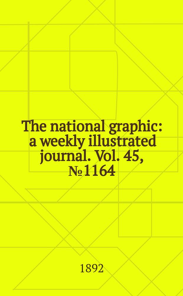 The national graphic : a weekly illustrated journal. Vol. 45, № 1164