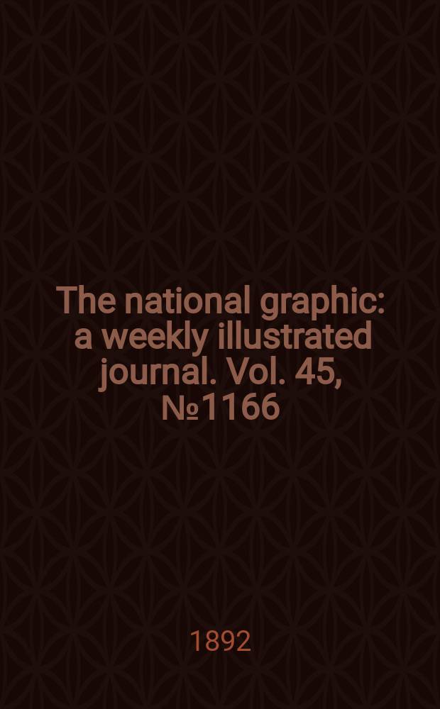 The national graphic : a weekly illustrated journal. Vol. 45, № 1166