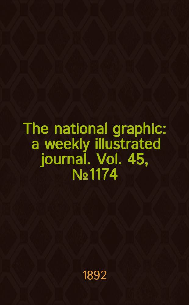 The national graphic : a weekly illustrated journal. Vol. 45, № 1174