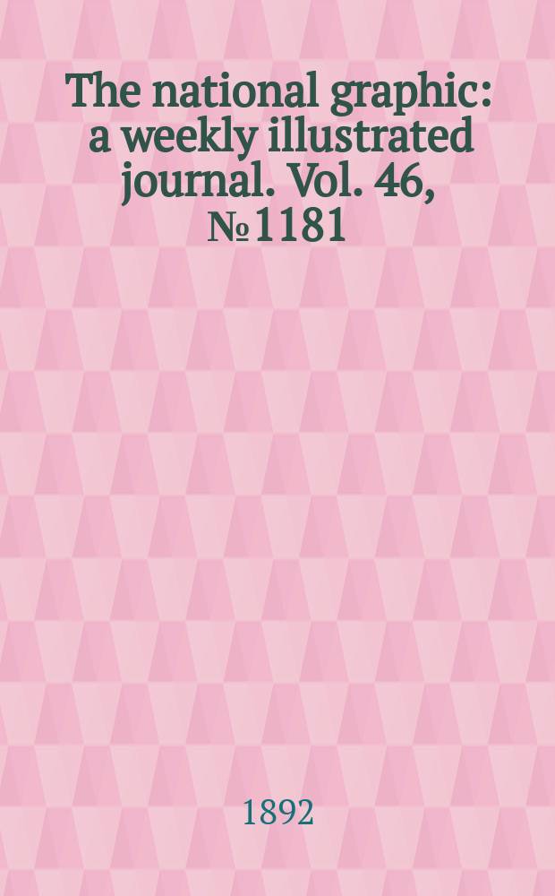 The national graphic : a weekly illustrated journal. Vol. 46, № 1181