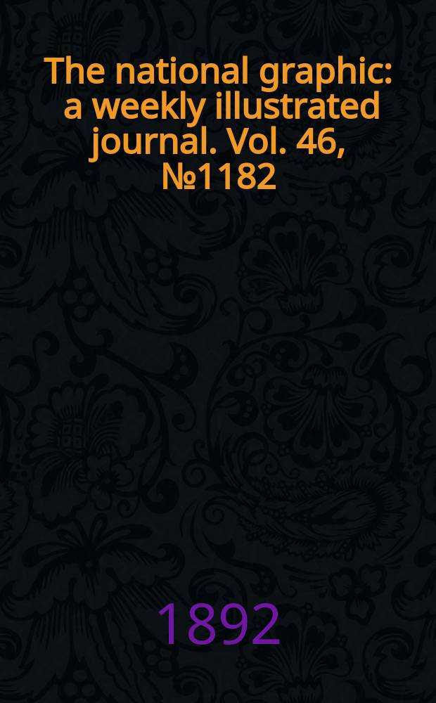 The national graphic : a weekly illustrated journal. Vol. 46, № 1182
