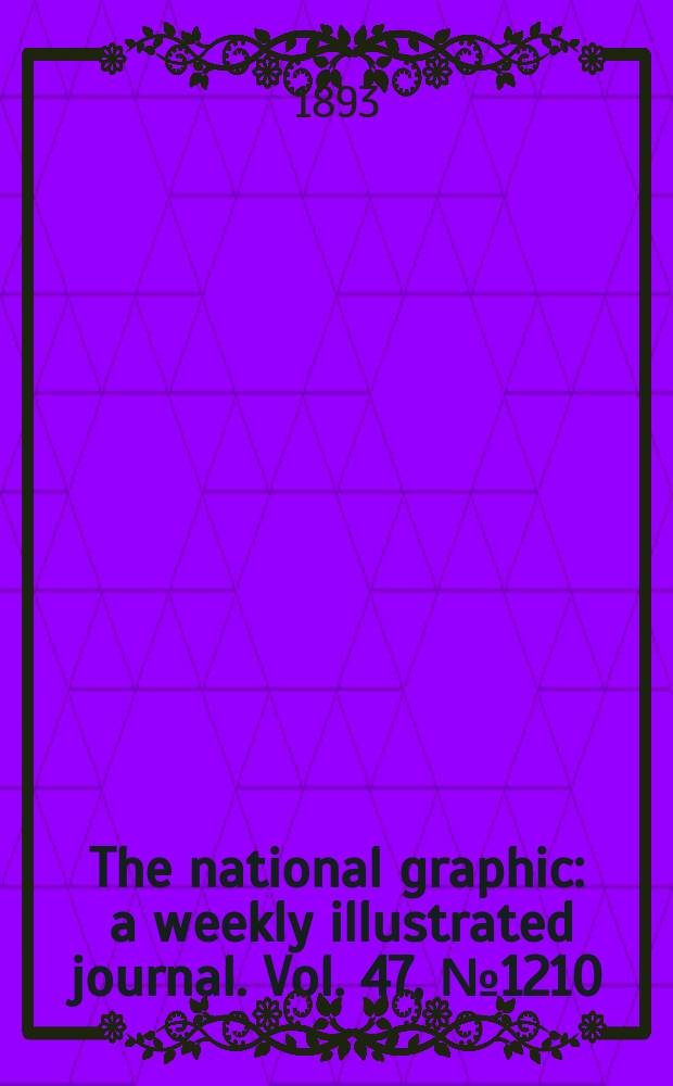 The national graphic : a weekly illustrated journal. Vol. 47, № 1210