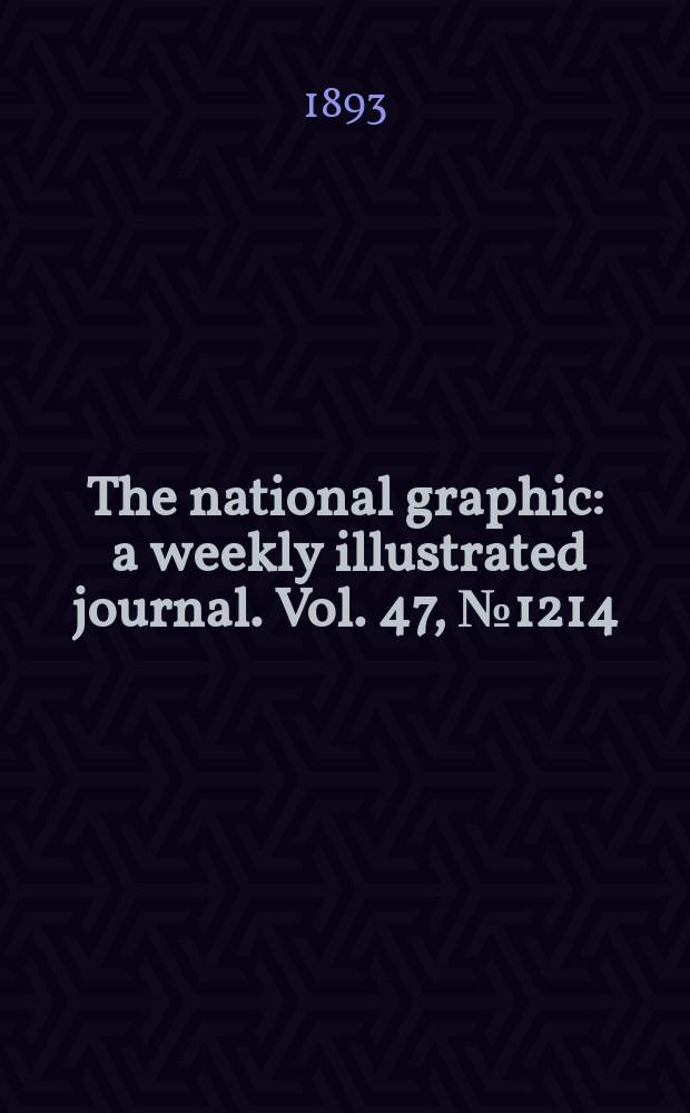 The national graphic : a weekly illustrated journal. Vol. 47, № 1214